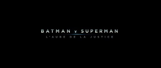 BATMAN V SUPERMAN Bande Annonce Finale VOST