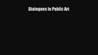 Read Dialogues in Public Art Ebook Free