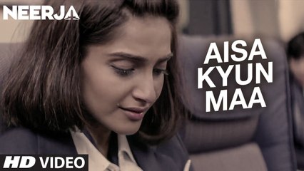 Aisa Kyun Maa Video Song – Neerja (2016) Ft. Sonam Kapoor HD