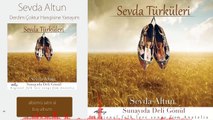 Sevda Türküleri - Derdim Çoktur
