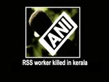 RSS worker killed in Kerala