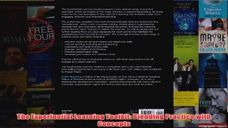 Download PDF  The Experiential Learning Toolkit Blending Practice with Concepts FULL FREE
