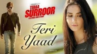TERI YAAD Video Song ~ TERAA SURROOR _ Himesh Reshammiya_ Badshah _~Classic Video