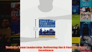 Download PDF  Tools for Team Leadership Delivering the XFactor in Team Excellence FULL FREE