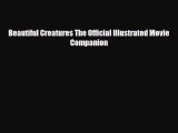 PDF Beautiful Creatures The Official Illustrated Movie Companion Ebook