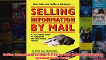 Download PDF  Selling Information by Mail A StepbyStep Guide to Publishing and MailOrder Profits FULL FREE