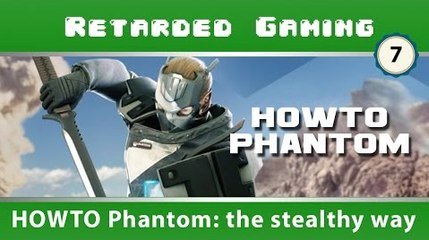 Retarded Gaming #7 - HOWTO Phantom: the stealthy way