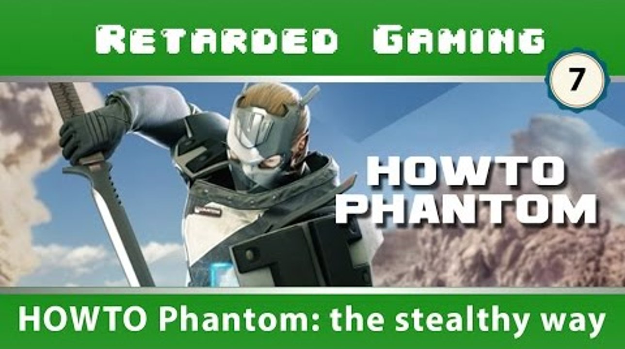 Retarded Gaming #7 - HOWTO Phantom: the stealthy way