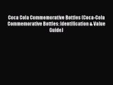 Download Coca Cola Commemorative Bottles (Coca-Cola Commemorative Bottles: Identification &