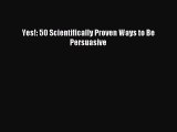 Download Yes!: 50 Scientifically Proven Ways to Be Persuasive PDF Free