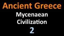 Ancient Greek History - Mycenaean Civilization - 02