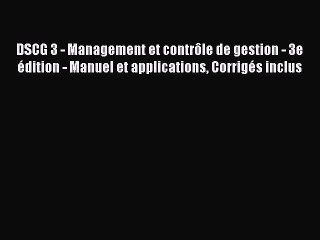 [PDF Télécharger] DSCG 3 - Management et contrôle de gestion - 3e édition - Manuel et applications