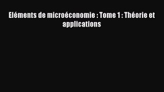 [PDF Télécharger] Eléments de microéconomie : Tome 1 : Théorie et applications [Télécharger]