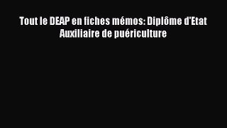 [PDF Télécharger] Tout le DEAP en fiches mémos: Diplôme d'Etat Auxiliaire de puériculture [PDF]