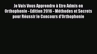 [PDF Télécharger] Je Vais Vous Apprendre à Etre Admis en Orthophonie - Edition 2016 - Méthodes