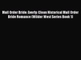 Read Mail Order Bride: Everly: Clean Historical Mail Order Bride Romance (Wilder West Series