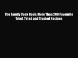 [PDF] The Family Cook Book: More Than 200 Favourite Tried Tsted and Trusted Recipes Read Online