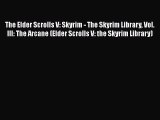 Read The Elder Scrolls V: Skyrim - The Skyrim Library Vol. III: The Arcane (Elder Scrolls V:
