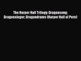Read The Harper Hall Trilogy: Dragonsong Dragonsinger Dragondrums (Harper Hall of Pern) PDF