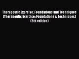 [PDF] Therapeutic Exercise: Foundations and Techniques (Therapeutic Exercise: Foundations &