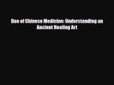 [PDF] Dao of Chinese Medicine: Understanding an Ancient Healing Art [Download] Full Ebook