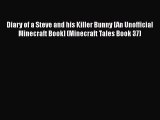 [PDF] Diary of a Steve and his Killer Bunny [An Unofficial Minecraft Book] (Minecraft Tales