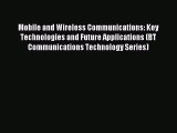 Read Mobile and Wireless Communications: Key Technologies and Future Applications (BT Communications