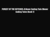 [PDF] FOREST OF THE WITCHES: A Never Ending Tale (Never Ending Tales Book 1) [Download] Online