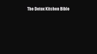 Download The Detox Kitchen Bible  Read Online