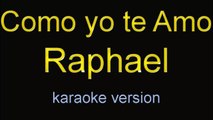 como yo te amo -  raphael - karaoke - letra