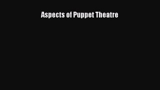 Download Aspects of Puppet Theatre PDF Online