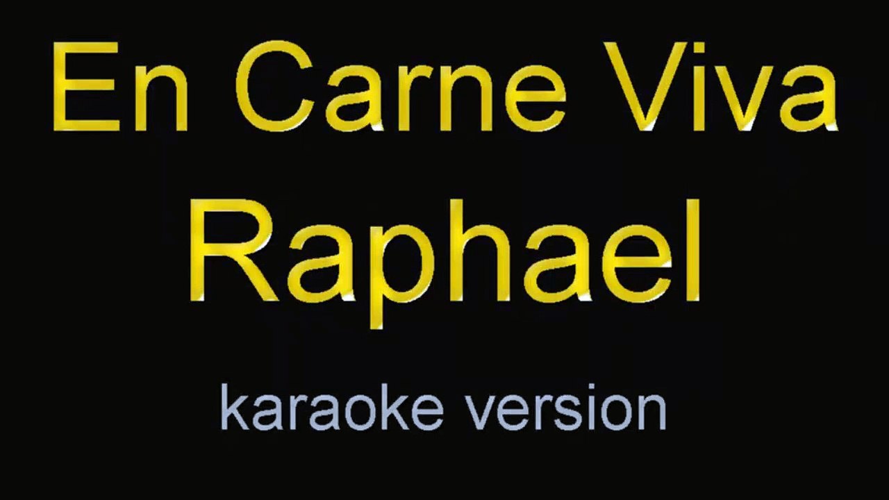 en carne viva - raphael  - karaoke - letra