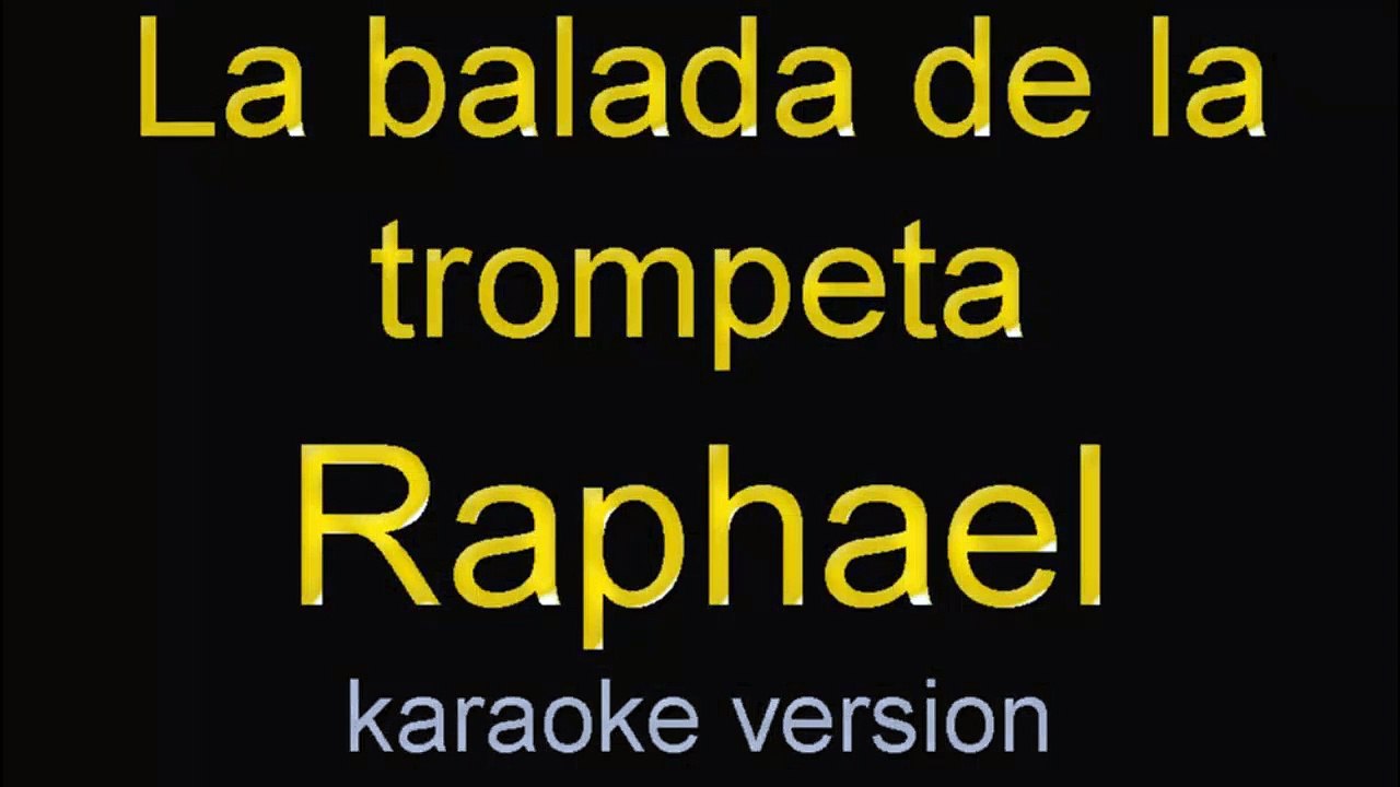 la balada de la trompeta - raphael - karaoke - letra