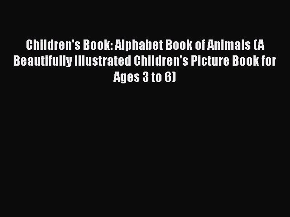 [PDF] Children's Book: Alphabet Book of Animals (A Beautifully Illustrated Children's Picture