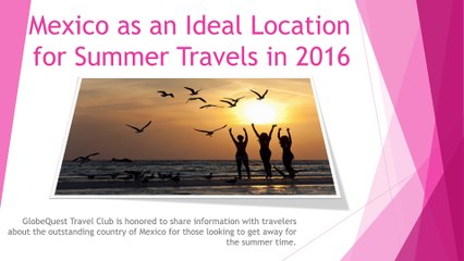 GlobeQuest Travel Club Suggests Mexico as an Ideal Location for Summer Travels