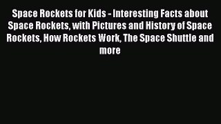 [PDF] Space Rockets for Kids - Interesting Facts about Space Rockets with Pictures and History
