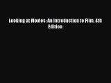 Download Looking at Movies: An Introduction to Film 4th Edition PDF Online