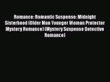 Download Romance: Romantic Suspense: Midnight Sisterhood (Older Man Younger Woman Protector