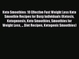 PDF Keto Smoothies: 10 Effective Fast Weight Loss Keto Smoothie Recipes for Busy Individuals