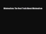 Download Minimalism: The Real Truth About Minimalism  Read Online