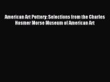 Read American Art Pottery: Selections from the Charles Hosmer Morse Museum of American Art