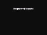Read Images of Organization Ebook Free
