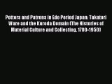 Read Potters and Patrons in Edo Period Japan: Takatori Ware and the Kuroda Domain (The Histories