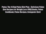 PDF Paleo: The 14 Day Paleo Diet Plan - Delicious Paleo Diet Recipes for Weight Loss (FREE