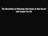 Download The New Rules of Running: Five Steps to Run Faster and Longer for Life  EBook