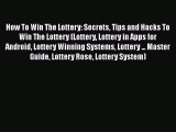 Download How To Win The Lottery: Secrets Tips and Hacks To Win The Lottery (Lottery Lottery