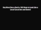 PDF Key West Dos & Don'ts: 100 Ways to Look Like a Local (Local Dos and Donts)  EBook