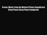 Download Frozen: Music from the Motion Picture Soundtrack (Easy Piano) (Easy Piano Songbook)