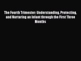 [PDF] The Fourth Trimester: Understanding Protecting and Nurturing an Infant through the First