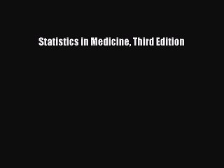 [PDF] Statistics in Medicine Third Edition [Download] Full Ebook